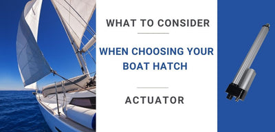 Escotillas para Barcos: ¿Qué Actuador debería utilizar?